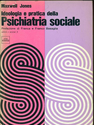 Maxwell Jones, Ideologia e pratica della psichiatria sociale, 1968